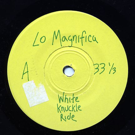 Lo Magnifica : White Knuckle Ride (7")