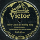 Paul Whiteman And His Orchestra : Three O'Clock In The Morning / Oriental Fox Trot (Shellac, 10")