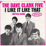 The Dave Clark Five : I Like It Like That (7", Single, Styrene, San)
