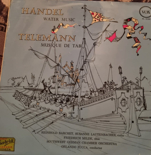 Georg Friedrich Händel, Georg Philipp Telemann - Reinhold Barchet, Susanne Lautenbacher, Südwestdeutsches Kammerorchester, Orlando Zucca : Händel: Wassermusik - Telemann: Tafelmusik Suite Nr. 3 (LP, Mono)