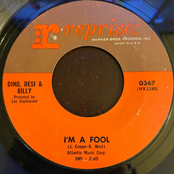 Dino, Desi & Billy : I'm A Fool / So Many Ways (7", Single, Styrene, Pit)