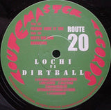Lochi vs. Dirtball : Fuckin' Avin' It 'Ere / Dirty, Big And Bouncing (12")