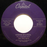 The Five Keys : Wisdom Of A Fool / Now Don't That Prove I Love You (7")