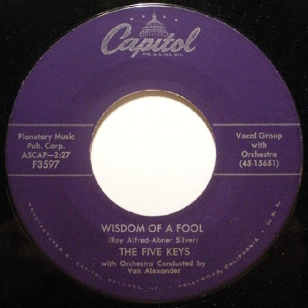 The Five Keys : Wisdom Of A Fool / Now Don't That Prove I Love You (7")