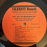 Pete Seeger & Ed Renehan : Fifty Sail On Newburgh Bay (Hudson Valley Songs, Old & New) (LP, Album)