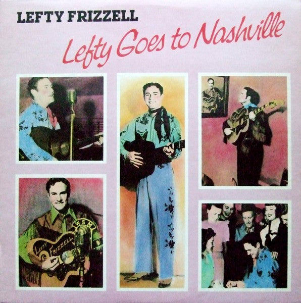Lefty Frizzell : Lefty Goes To Nashville (LP, Comp)