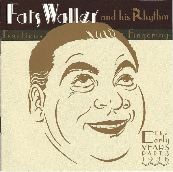 Fats Waller & His Rhythm : Fractious Fingering: The Early Years, Part 3 (1936) (2xCD, Comp, RM)
