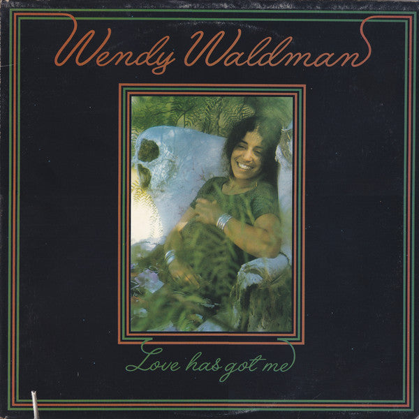 Wendy Waldman : Love Has Got Me (LP, Album, Ter)