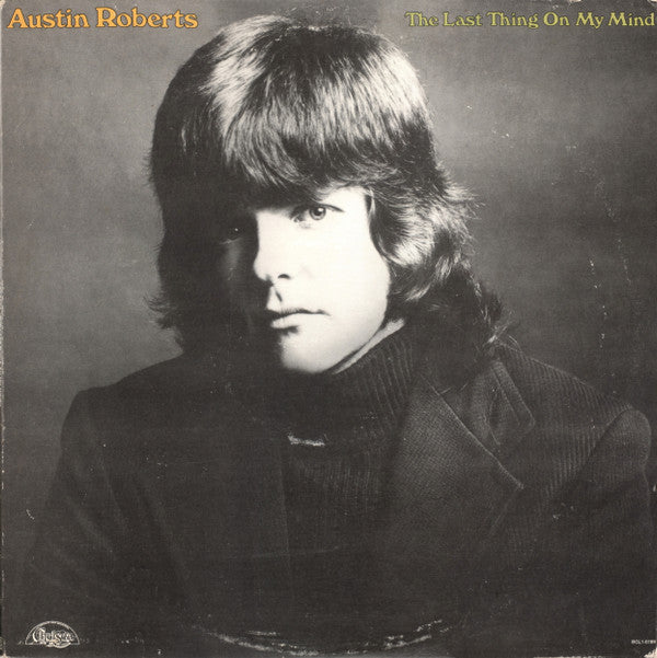 Austin Roberts : The Last Thing On My Mind (LP, Album, Ind)