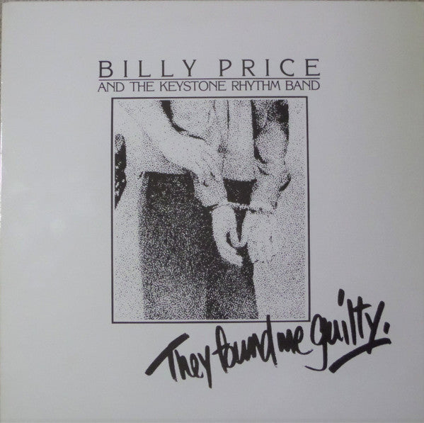 Billy Price And The Keystone Rhythm Band : They Found Me Guilty (LP, Album)