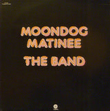 The Band : Moondog Matinee (LP, Album, RE)