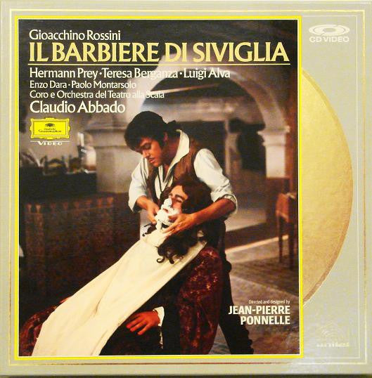 Hermann Prey • Teresa Berganza • Luigi Alva • Enzo Dara • Paolo Montarsolo • Coro Del Teatro Alla Scala e Orchestra Del Teatro Alla Scala • Claudio Abbado / Gioacchino Rossini : Il Barbiere Di Siviglia (CDV, 12", PAL + CDV, 12", PAL, Sin)