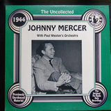 Johnny Mercer With Paul Weston's Orchestra* : The Uncollected Johnny Mercer, 1944 (LP, Album, Mono)