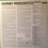 Johnny Mercer With Paul Weston And His Orchestra : The Uncollected Johnny Mercer, 1944 (LP, Album, Mono)