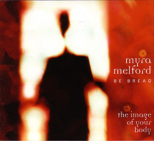 Myra Melford's Be Bread : The Image Of Your Body (CD, Album)
