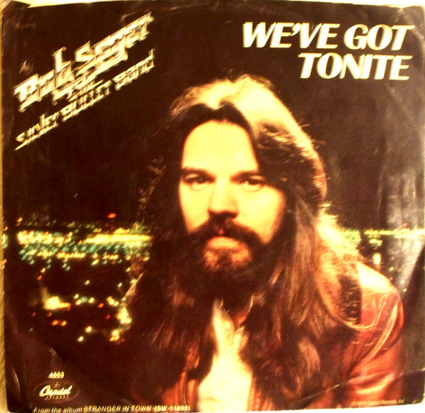 Bob Seger And The Silver Bullet Band : We've Got Tonite (7", Single, Win)