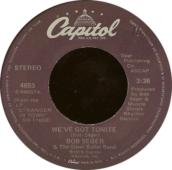 Bob Seger And The Silver Bullet Band : We've Got Tonite (7", Single, Win)