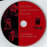 Steve Earle - Townes Van Zandt - Guy Clark : Together At The Bluebird Café (CD, Album)