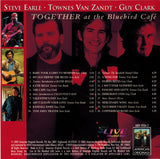 Steve Earle - Townes Van Zandt - Guy Clark : Together At The Bluebird Café (CD, Album)