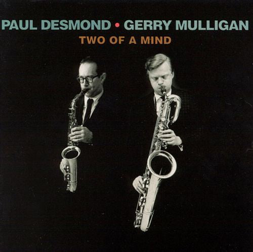 Paul Desmond • Gerry Mulligan : Two Of A Mind (CD, Album, RE, RM)