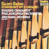 Camille Saint-Saëns, Eugene Ormandy, The Philadelphia Orchestra, Michael Murray (4) : Symphony No. 3 «Organ»  (CD, RE, Dig)