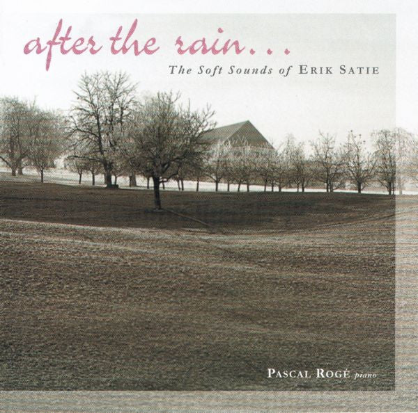Pascal Rogé : After The Rain... The Soft Sounds Of Erik Satie (CD, Comp)