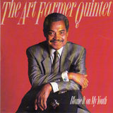 Art Farmer Quintet : Blame It On My Youth (CD, Album)