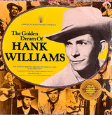 Hank Williams : The Golden Dream Of Hank Williams (LP, Comp)