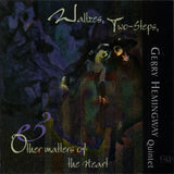 Gerry Hemingway Quintet : Waltzes, Two-Steps & Other Matters Of The Heart (CD, Album)
