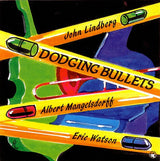 John Lindberg / Albert Mangelsdorff / Eric Watson : Dodging Bullets (CD, Album)