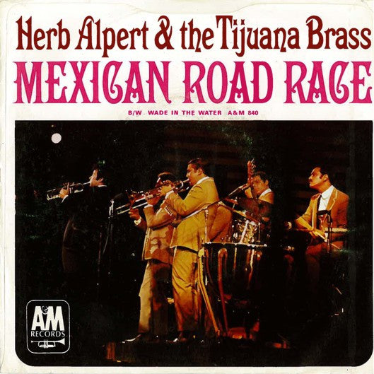 Herb Alpert & The Tijuana Brass : Wade In The Water / Mexican Road Race (7", Single, Styrene, Pit)