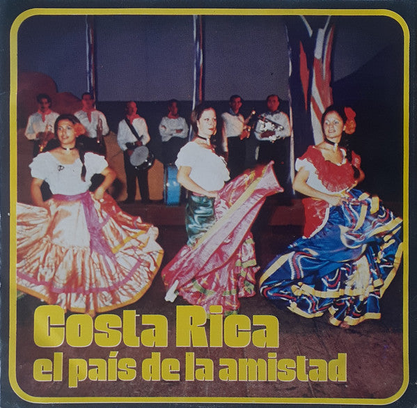 Trío Alma de América, Héctor Zúñiga, Leandro Cabalceta : Costa Rica: El Pais de la Amistad (7", EP)
