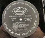 The Platters : Life Is Just A Bowl Of Cherries! (LP, Album, Mono)
