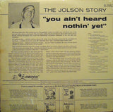 Al Jolson : The Jolson Story "You Ain't Heard Nothin' Yet" (LP, Album, Comp)