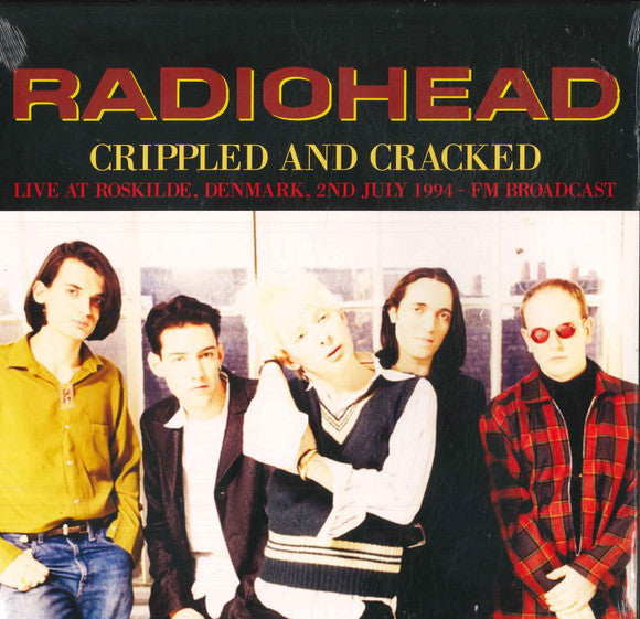 Radiohead : Crippled And Cracked: Live At Roskilde, Denmark, 2nd July 1994 (LP, Ltd, Unofficial)