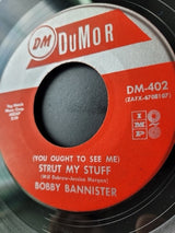 Bobby Bannister : (You Ought To See Me) Strut My Stuff / You Gave Me Your Love (7", Mono)
