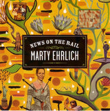 Marty Ehrlich : News On The Rail (CD, Album)