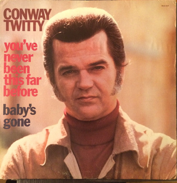 Conway Twitty : You've Never Been This Far Before / Baby's Gone (LP, Album, Ter)