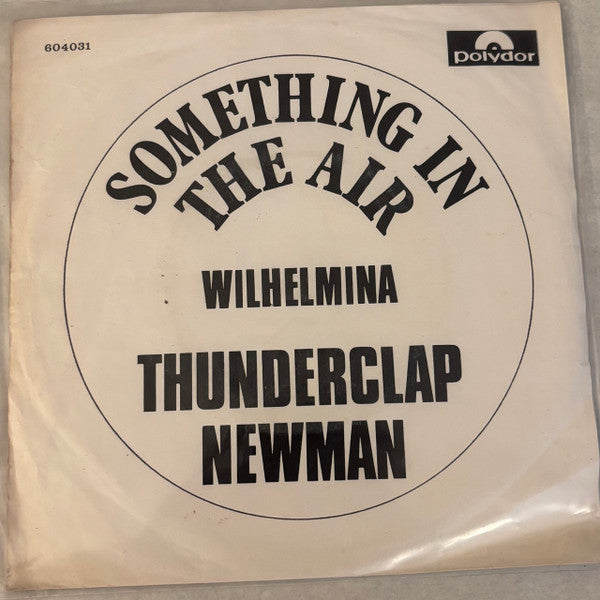 Thunderclap Newman : Something In The Air / Wilhelmina (7", Single)