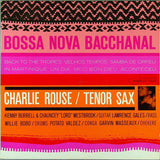 Charlie Rouse : Bossa Nova Bacchanal (LP, Album, Mono)