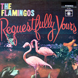 The Flamingos : Requestfully Yours (LP, Album, RE)