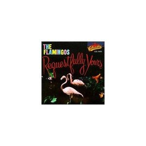 The Flamingos : Requestfully Yours (LP, Album, RE)