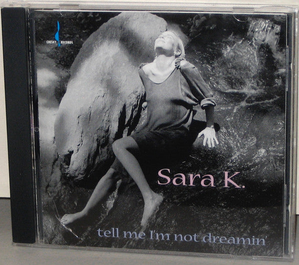 Sara K. : Tell Me I'm Not Dreamin' (CD, Album)