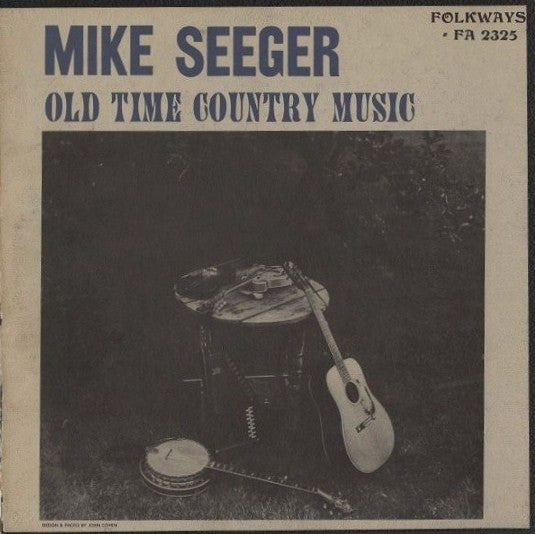 Mike Seeger : Old Time Country Music (LP)