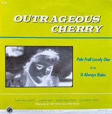 Outrageous Cherry : Pale Frail Lovely One b/w It Always Rains (7")