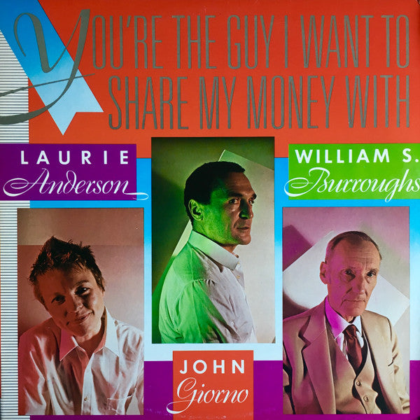 Laurie Anderson / John Giorno / William S. Burroughs : You're The Guy I Want To Share My Money With (2xLP, Comp)