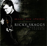 Ricky Skaggs & Kentucky Thunder : Brand New Strings (CD, Album)