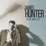 James Hunter : ... Believe What I Say (CD, Album, RE)