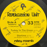 Repercussion Unit : Turkey In The Grass / Startime / Boffondaghoul (7")