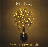 The Fray : How To Save A Life (CD, Album)